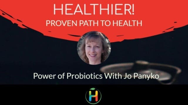 POWER OF PROBIOTICS WITH JO PANYKO