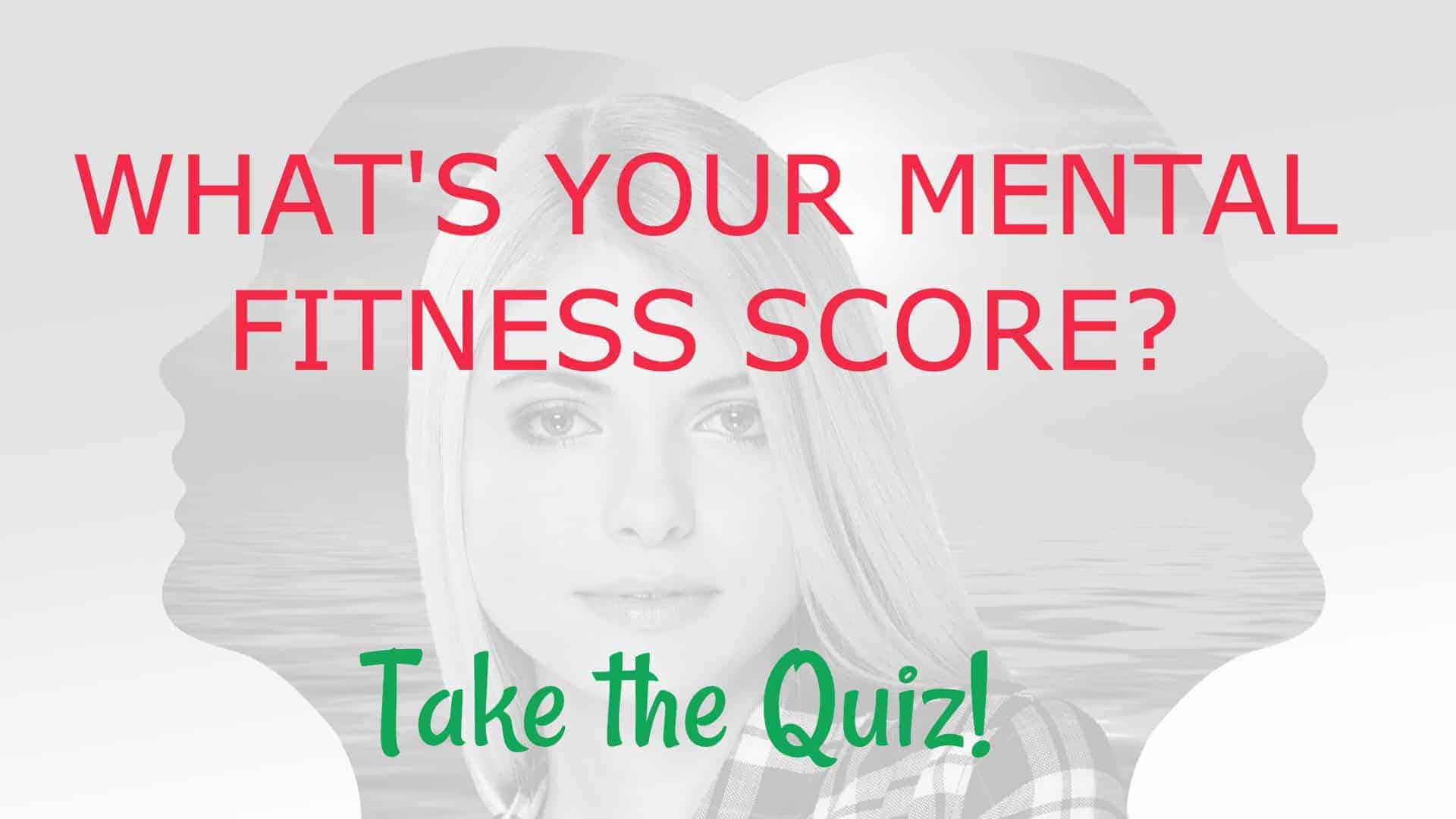 What’s Your Mental Fitness Score?
