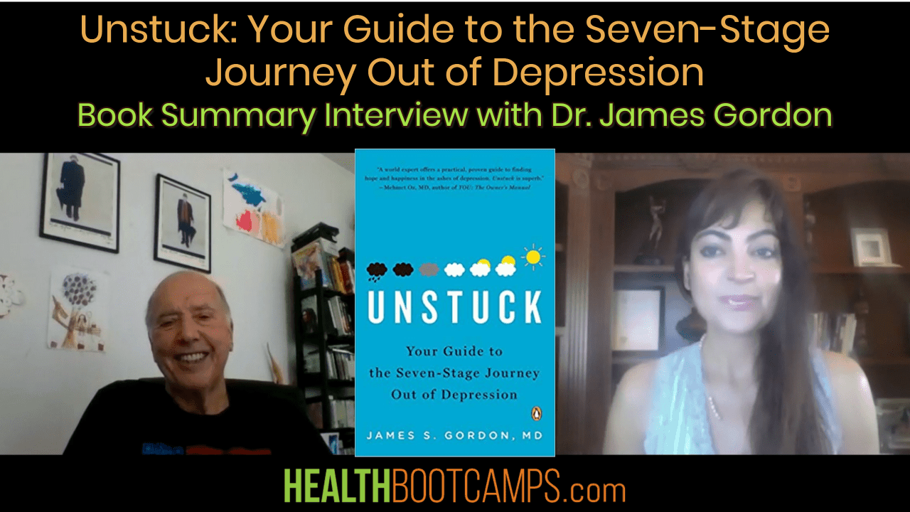 Overcome Depression Interview with Dr. James Gordon on his Book Unstuck: Book Masterclass Series