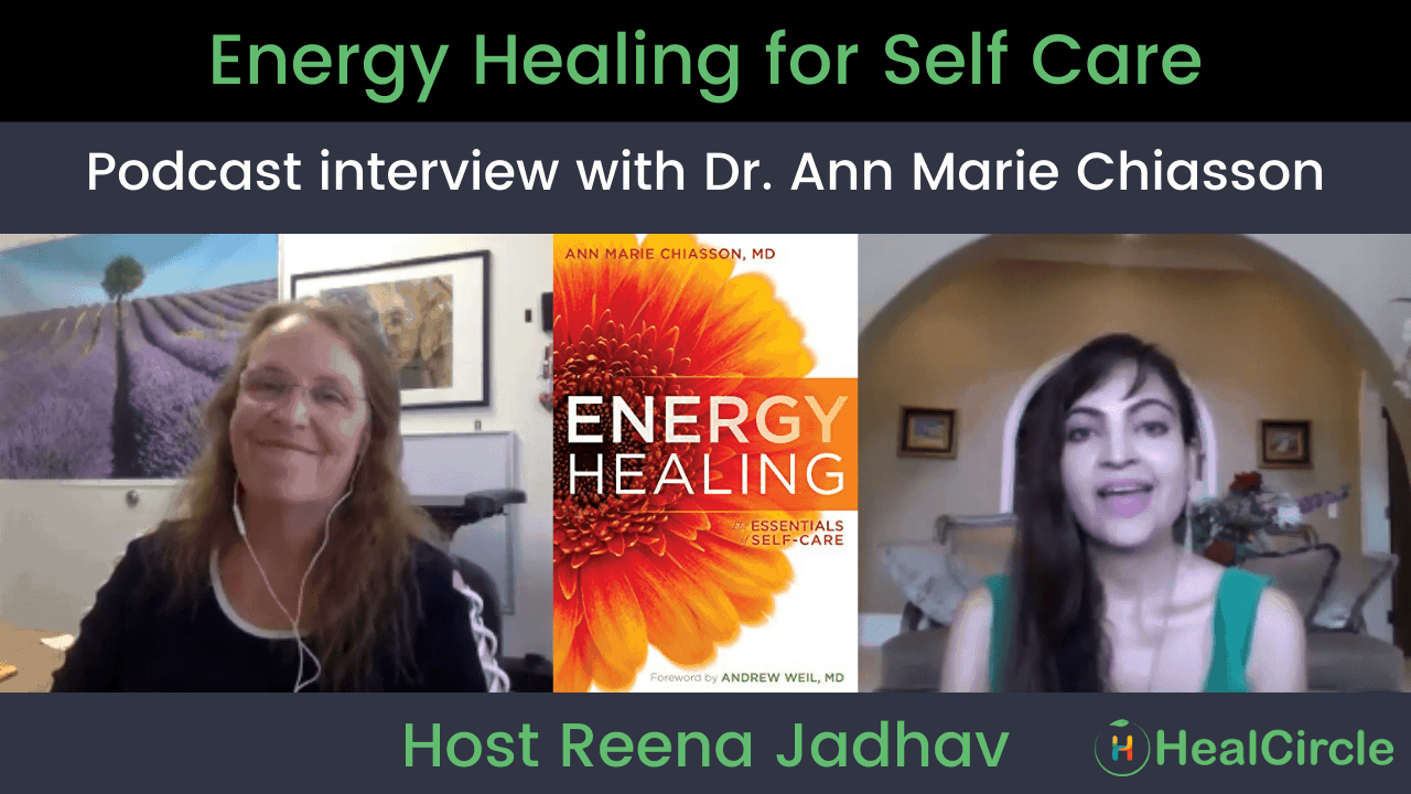 Energy Healing for Beating Disease with Dr. Ann Marie Chiasson, MD